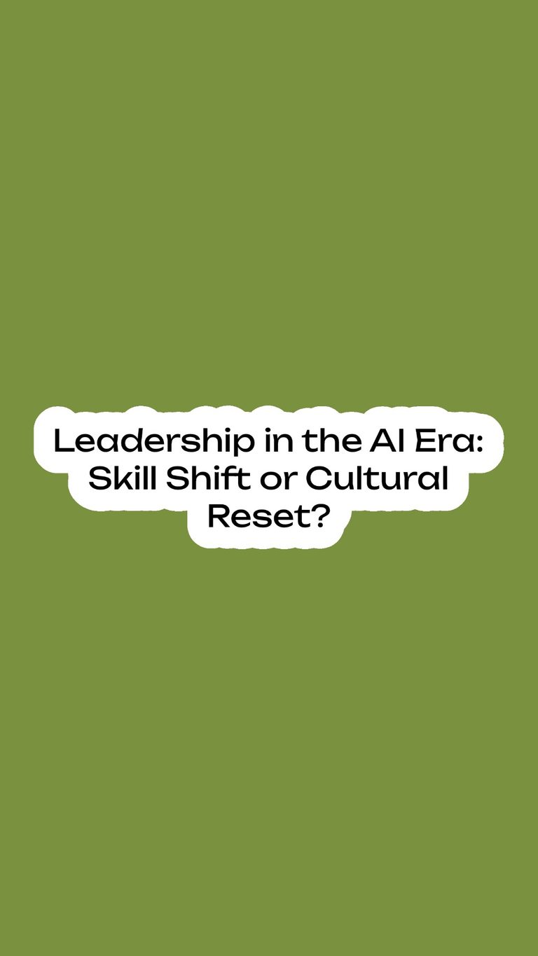 Graphic displaying blog title: Leadership in the AI Era: Skill Shift or Cultural Reset?