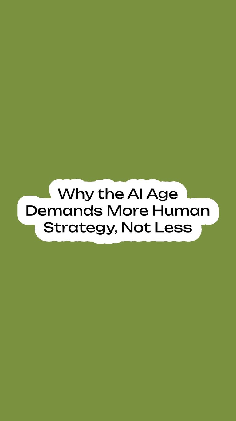 Green background graphic with bold white title text reading: Why the AI Age Demands More Human Strategy, Not Less